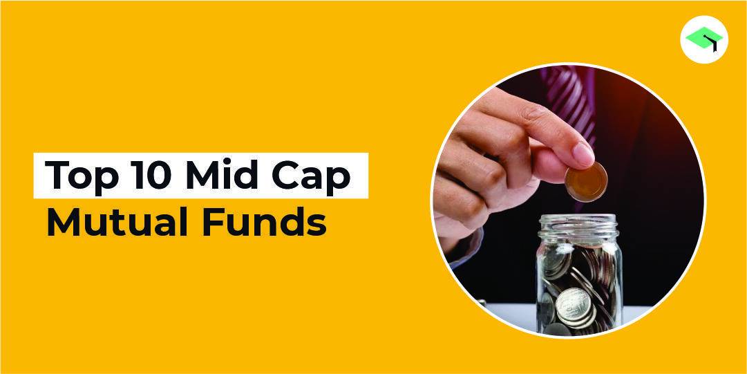 Maximize Returns: Explore the Top 10 Mid Cap Mutual Funds