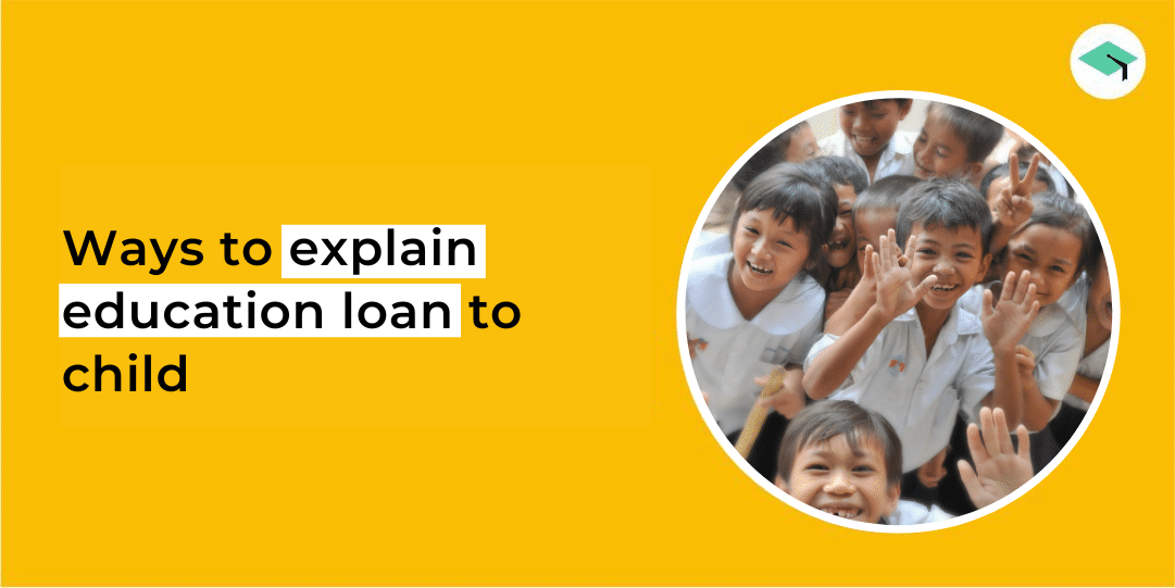 Ways to explain education loan to child