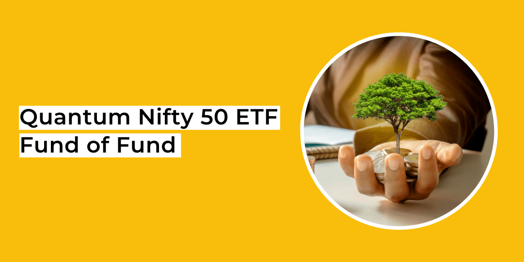 Quantum Nifty 50 ETF Fund of Fund