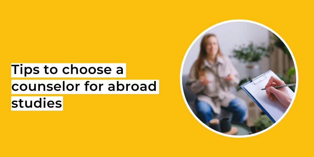 Tips to choose a counselor for abroad studies