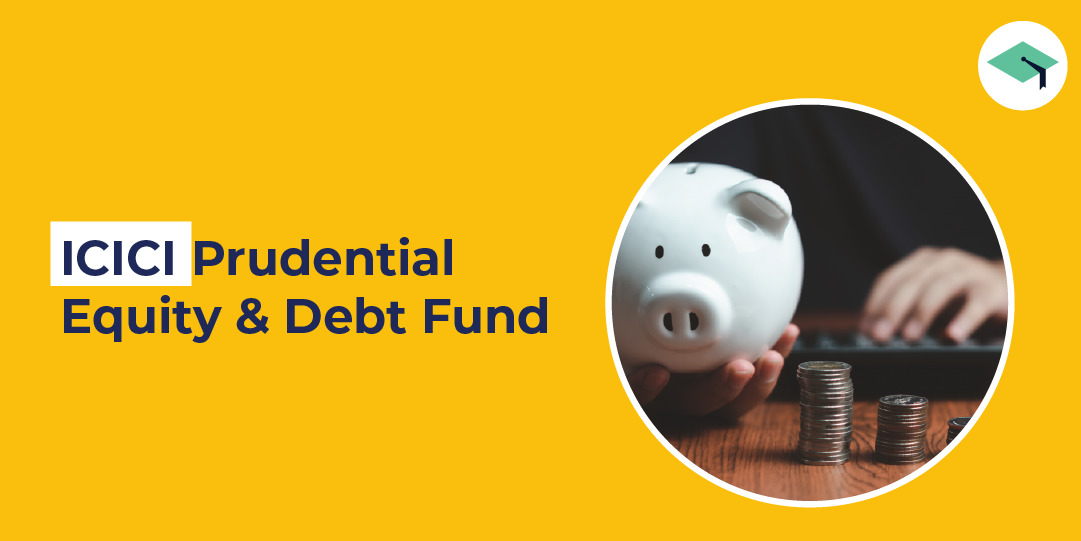 ICICI Prudential Equity & Debt Fund: Should you consider it for your child's higher education investment?