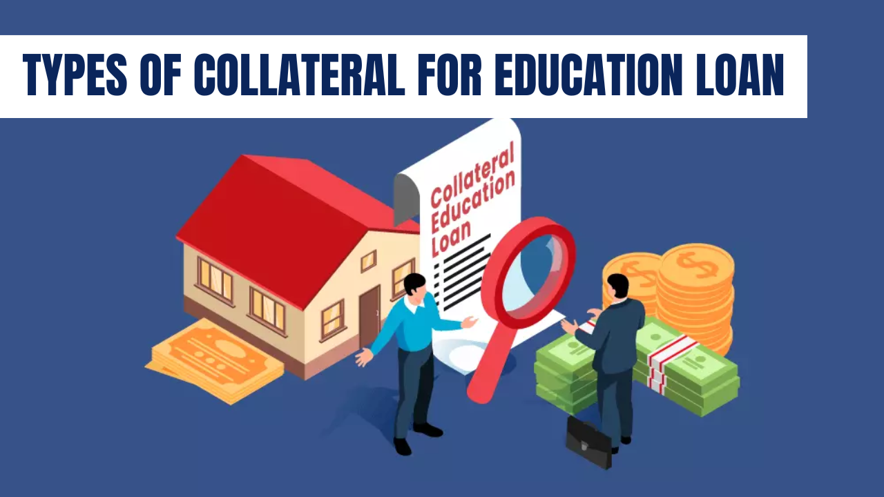 Types of Collateral for Education Loans