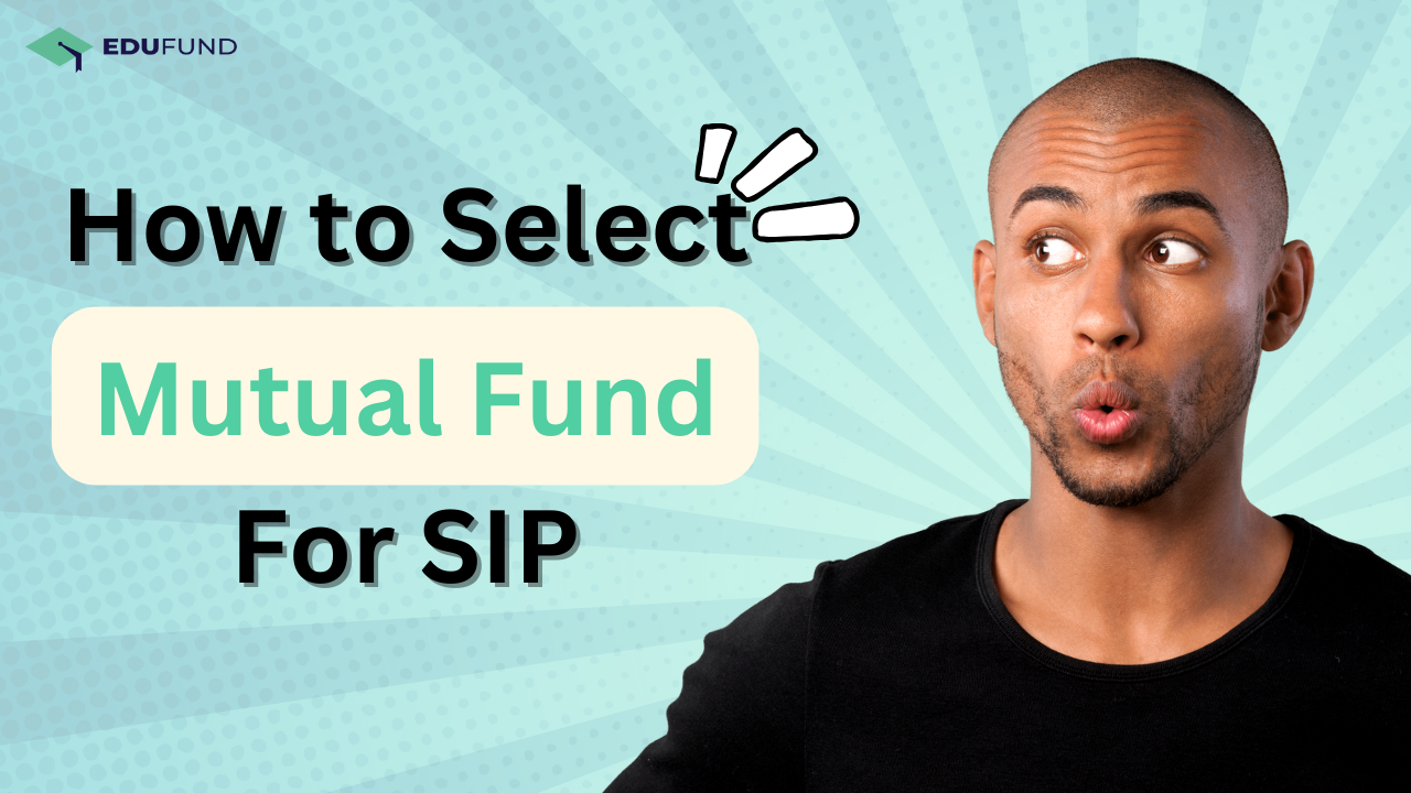 How to Select Mutual Funds for SIPs