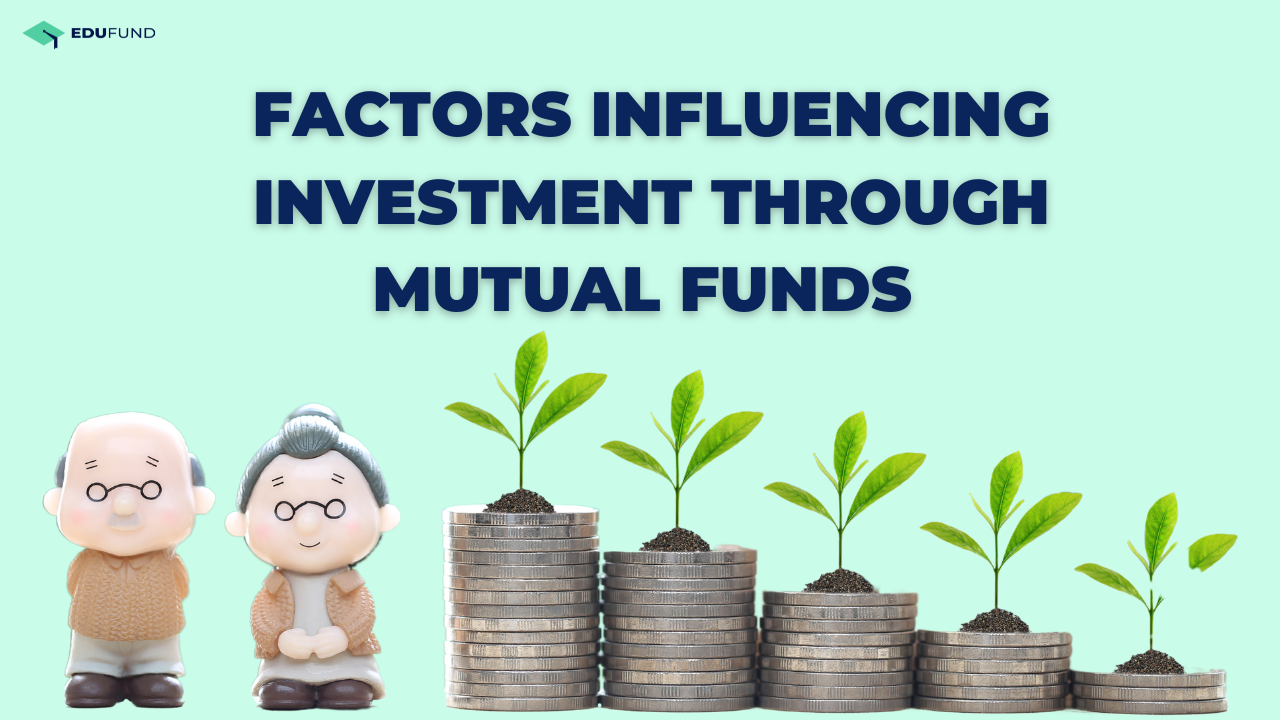 Factors Influencing Investment through Mutual Funds 