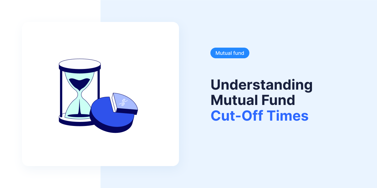 Understanding Mutual Fund Cut-Off Times